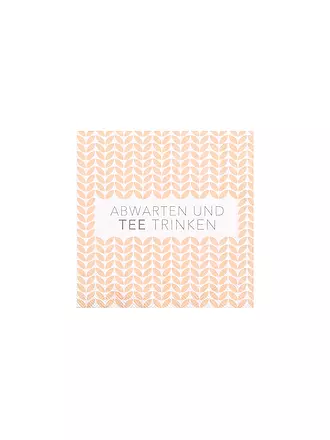 RAEDER | Cocktail Servietten 25x25cm ABWARTEN UND TEE TRINKEN | 